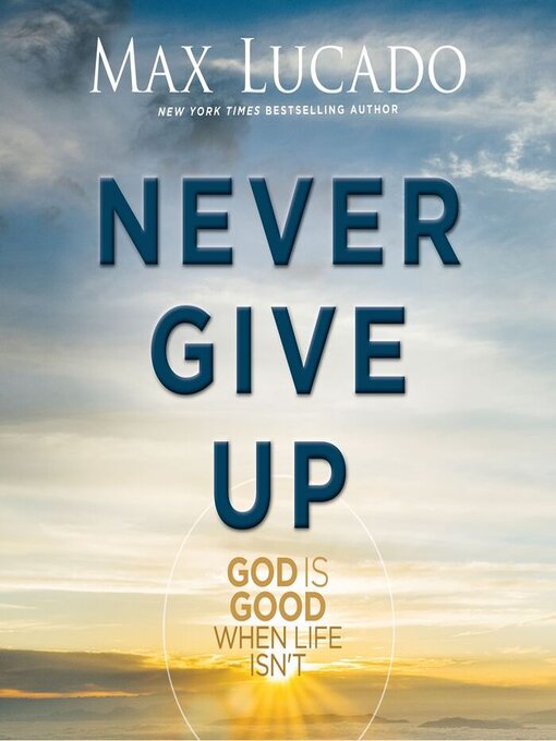 Title details for Never Give Up by Max Lucado - Wait list